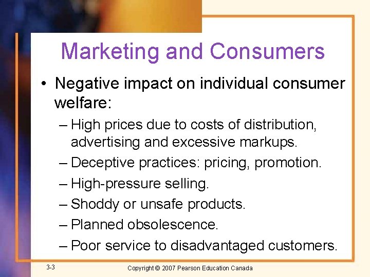 Marketing and Consumers • Negative impact on individual consumer welfare: – High prices due