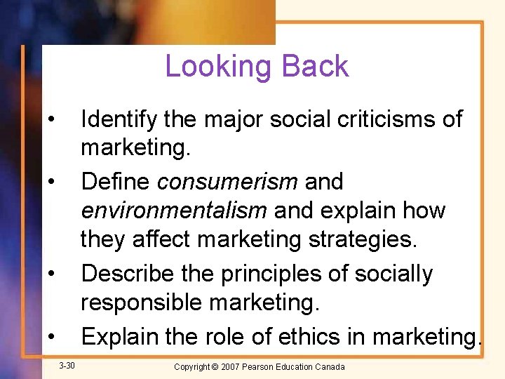 Looking Back • Identify the major social criticisms of marketing. Define consumerism and environmentalism