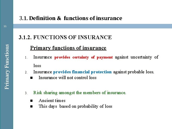 3. 1. Definition & functions of insurance 11 Primary Functions 3. 1. 2. FUNCTIONS