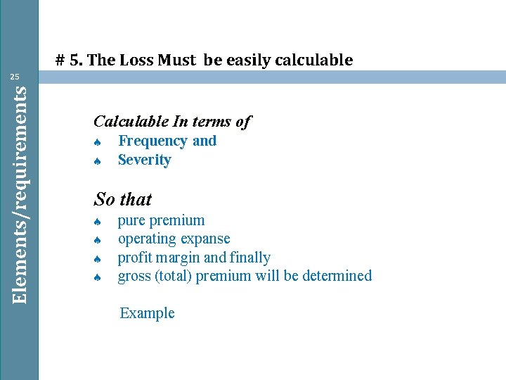 # 5. The Loss Must be easily calculable Elements/requirements 25 Calculable In terms of