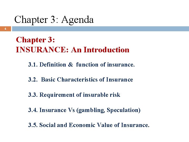 Chapter 3: Agenda 4 1. 2. Chapter 3: INSURANCE: An Introduction 1. 2. 3.