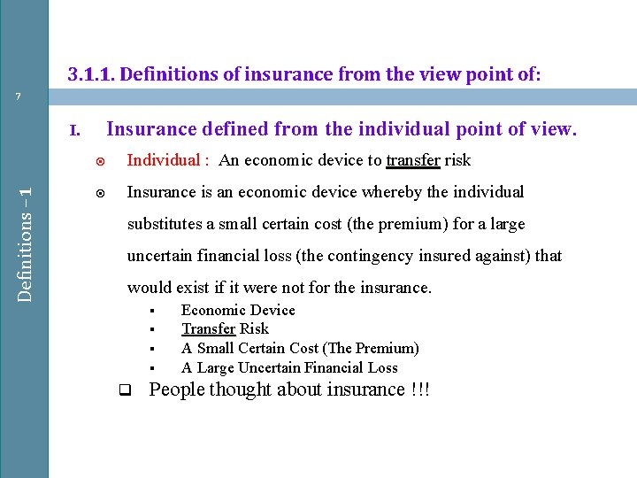 3. 1. 1. Definitions of insurance from the view point of: 7 Definitions –