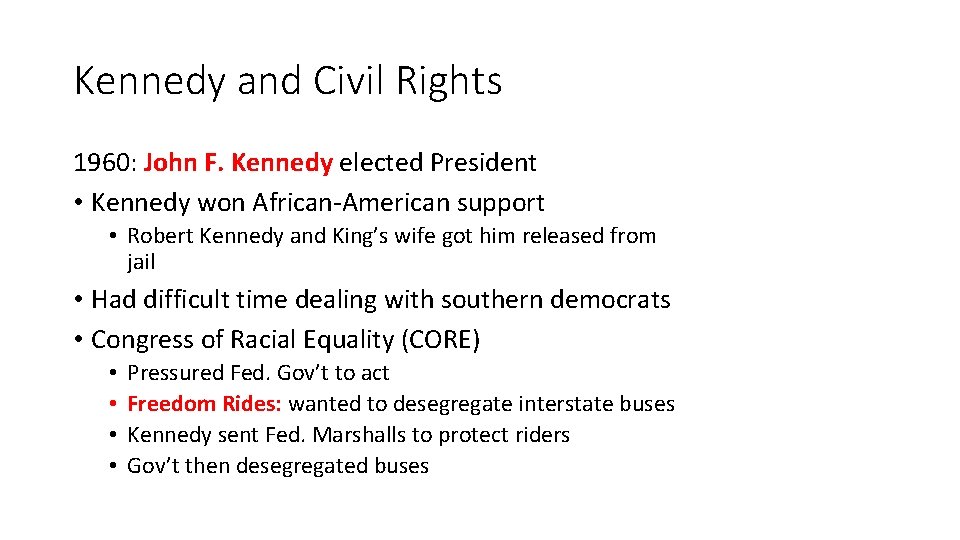 Kennedy and Civil Rights 1960: John F. Kennedy elected President • Kennedy won African-American