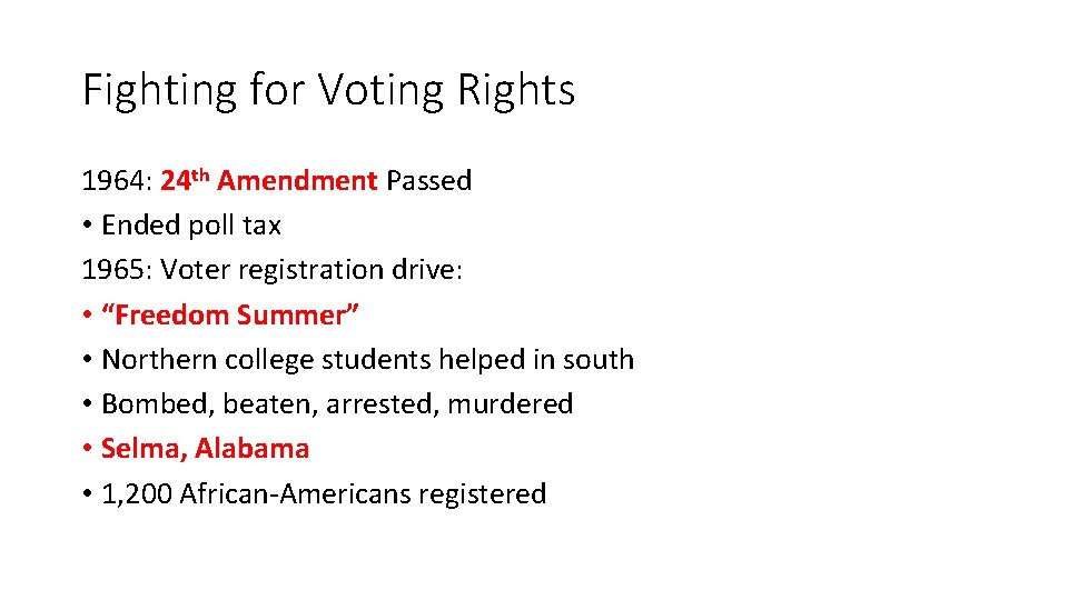 Fighting for Voting Rights 1964: 24 th Amendment Passed • Ended poll tax 1965: