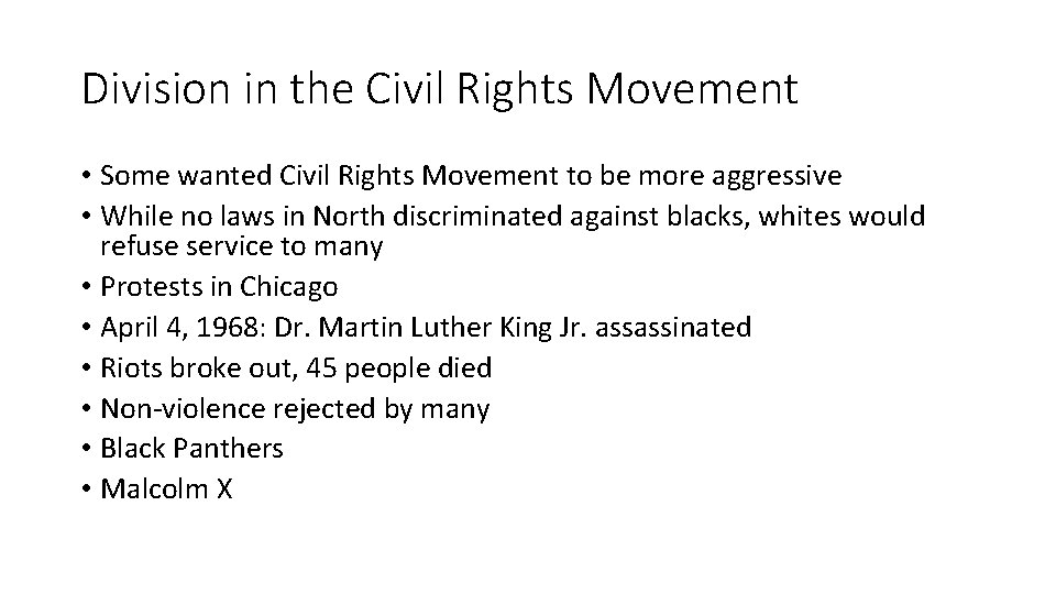 Division in the Civil Rights Movement • Some wanted Civil Rights Movement to be