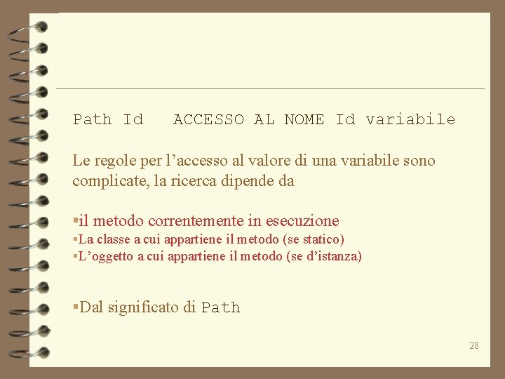 Path Id ACCESSO AL NOME Id variabile Le regole per l’accesso al valore di