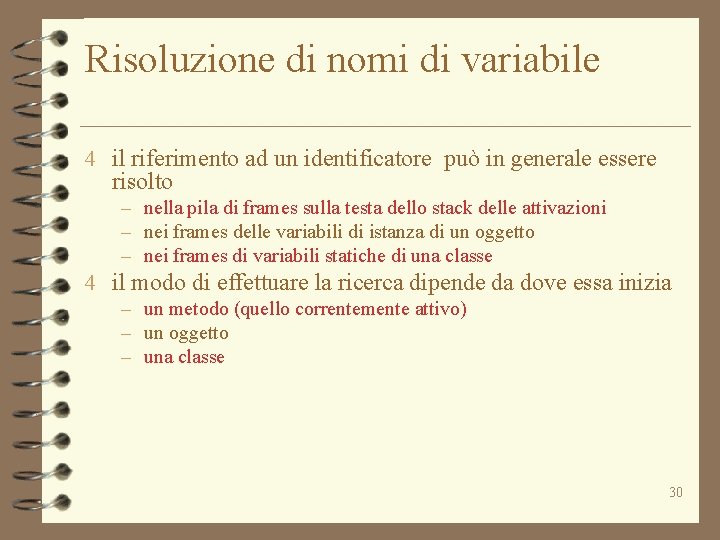 Risoluzione di nomi di variabile 4 il riferimento ad un identificatore può in generale