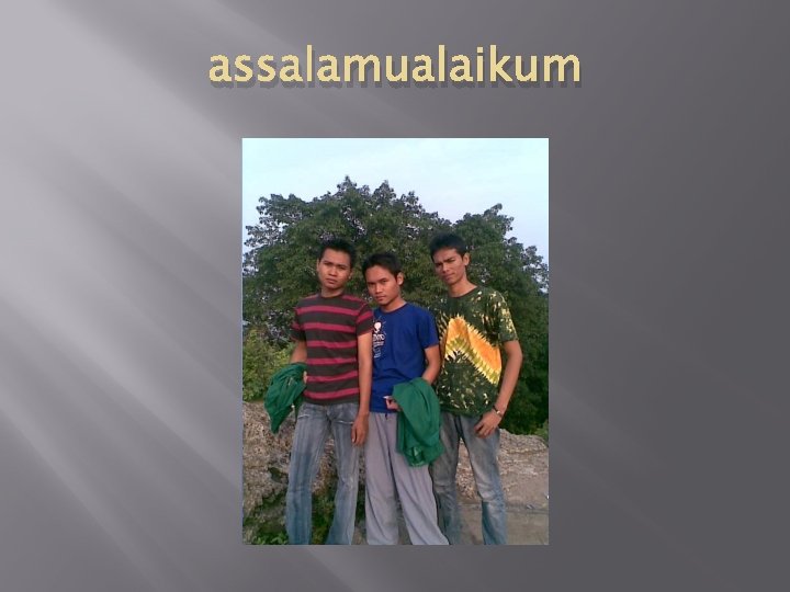 assalamualaikum 