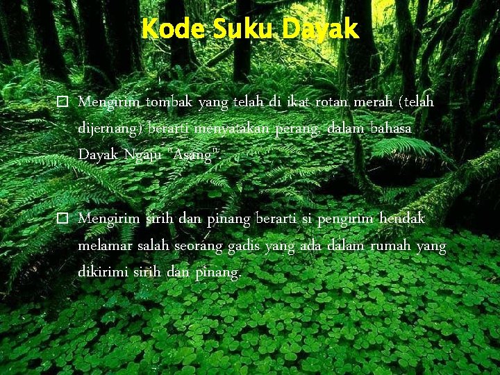 Kode Suku Dayak � Mengirim tombak yang telah di ikat rotan merah (telah dijernang)