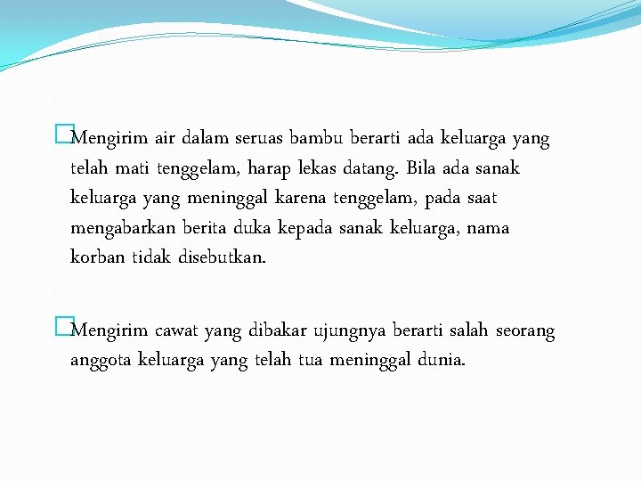 �Mengirim air dalam seruas bambu berarti ada keluarga yang telah mati tenggelam, harap lekas