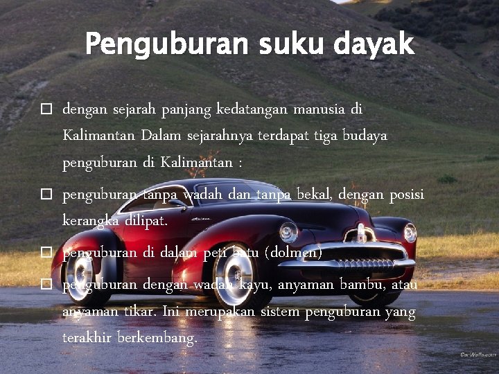Penguburan suku dayak � � dengan sejarah panjang kedatangan manusia di Kalimantan Dalam sejarahnya