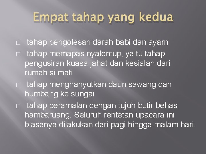 Empat tahap yang kedua � � tahap pengolesan darah babi dan ayam tahap memapas