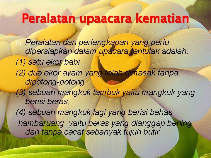 Peralatan upaacara kematian Peralatan dan perlengkapan yang perlu dipersiapkan dalam upacara tantulak adalah: (1)