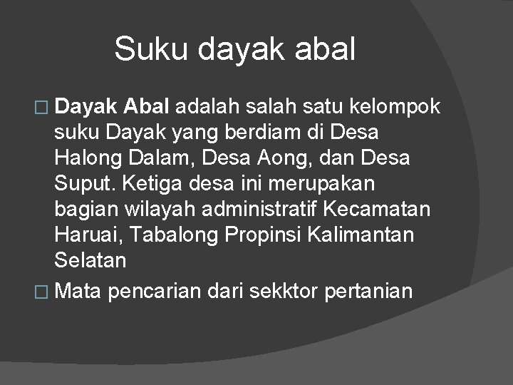 Suku dayak abal � Dayak Abal adalah satu kelompok suku Dayak yang berdiam di