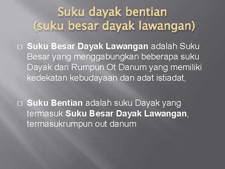 Suku dayak bentian (suku besar dayak lawangan) � Suku Besar Dayak Lawangan adalah Suku