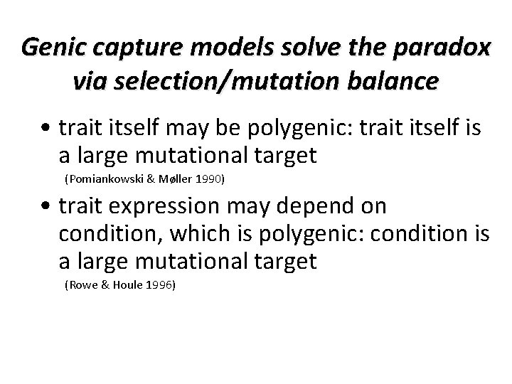Genic capture models solve the paradox via selection/mutation balance • trait itself may be