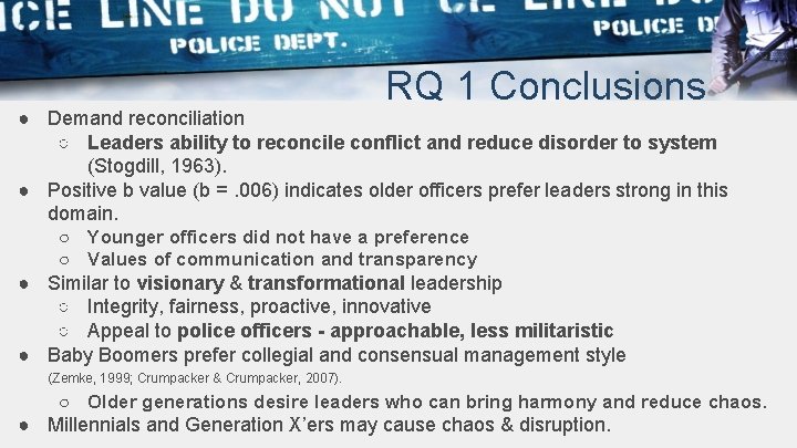 RQ 1 Conclusions ● Demand reconciliation ○ Leaders ability to reconcile conflict and reduce