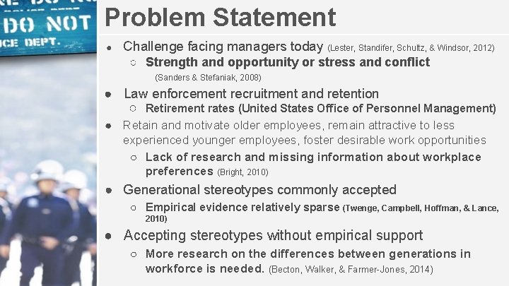 Problem Statement ● Challenge facing managers today (Lester, Standifer, Schultz, & Windsor, 2012) ○