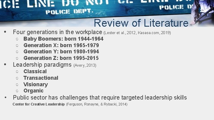 Review of Literature • Four generations in the workplace (Lester et al. , 2012,