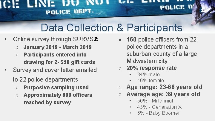 Data Collection & Participants • Online survey through SURVS® ○ January 2019 - March