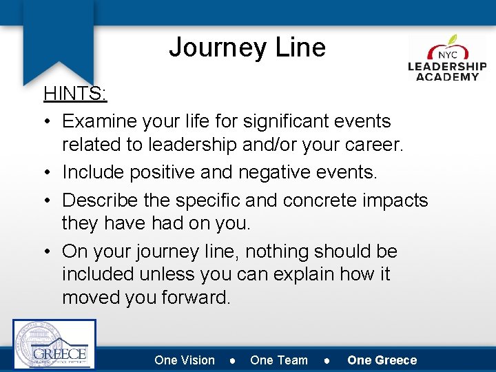 Journey Line HINTS: • Examine your life for significant events related to leadership and/or