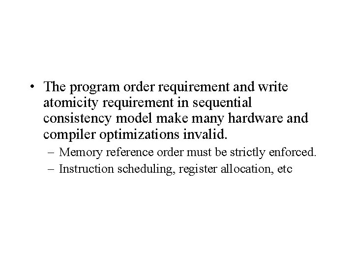  • The program order requirement and write atomicity requirement in sequential consistency model