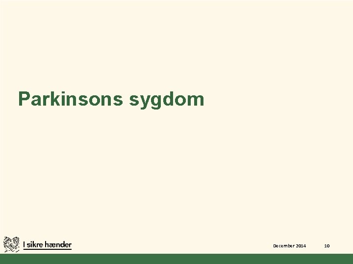 Parkinsons sygdom December 2014 10 
