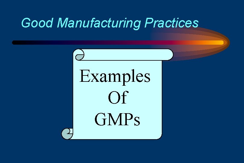 Good Manufacturing Practices Examples Of GMPs 