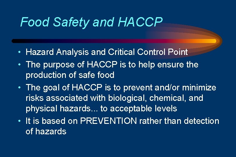 Food Safety and HACCP • Hazard Analysis and Critical Control Point • The purpose