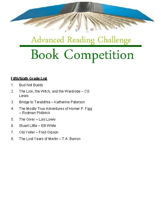 Advanced Reading Challenge Book Competition Fifth/Sixth Grade List 1. Bud Not Buddy 2. The