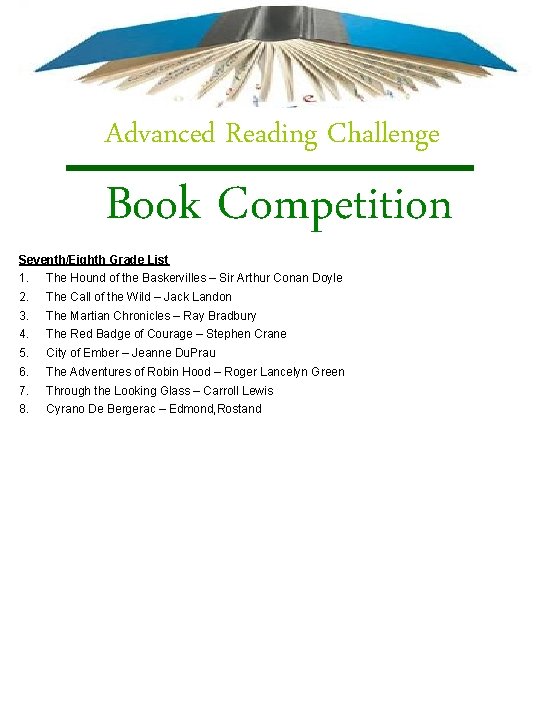 Advanced Reading Challenge Book Competition Seventh/Eighth Grade List 1. 2. 3. 4. 5. 6.