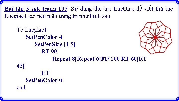 Bài tập 3 sgk trang 105: Sử dụng thủ tục Luc. Giac để viết