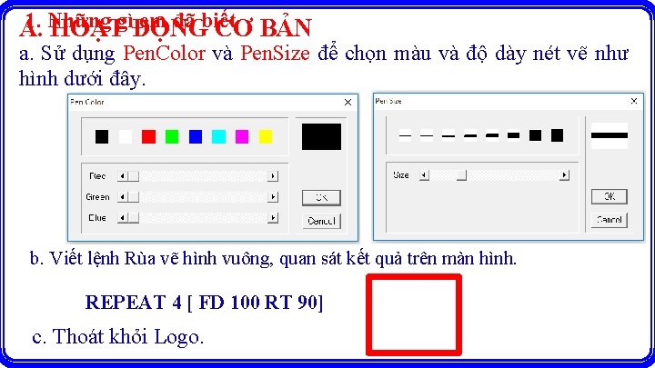 1. Những em đã biết A. HOẠTgìĐỘNG CƠ BẢN a. Sử dụng Pen. Color