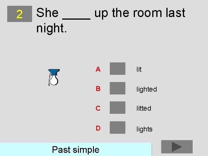 Irregular verbs LS Click on the correct answer