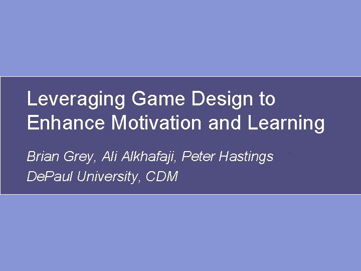 Leveraging Game Design to Enhance Motivation and Learning