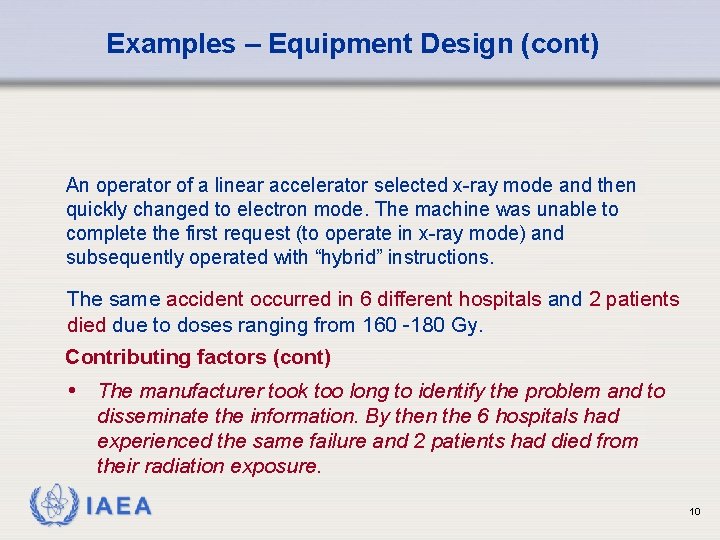 Examples – Equipment Design (cont) An operator of a linear accelerator selected x-ray mode