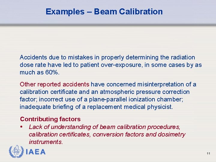 Examples – Beam Calibration Accidents due to mistakes in properly determining the radiation dose