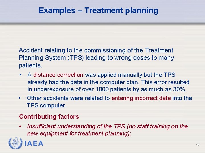 Examples – Treatment planning Accident relating to the commissioning of the Treatment Planning System