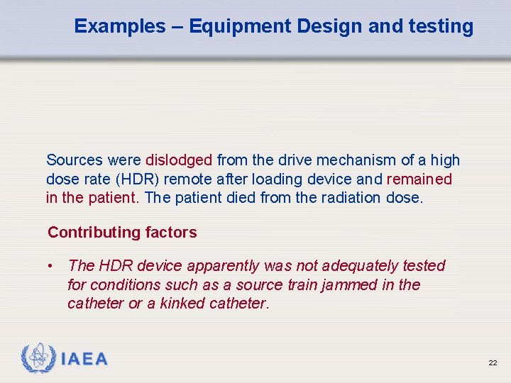 Examples – Equipment Design and testing Sources were dislodged from the drive mechanism of