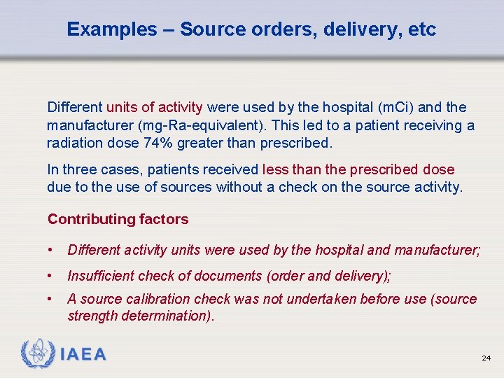 Examples – Source orders, delivery, etc Different units of activity were used by the