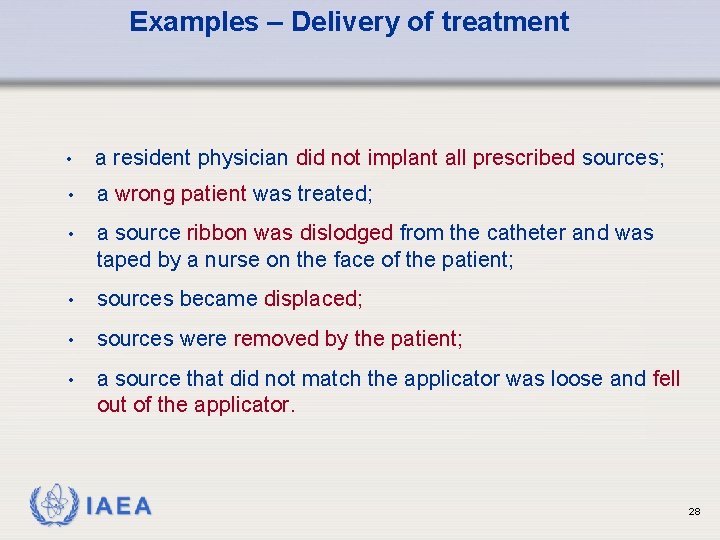 Examples – Delivery of treatment • a resident physician did not implant all prescribed