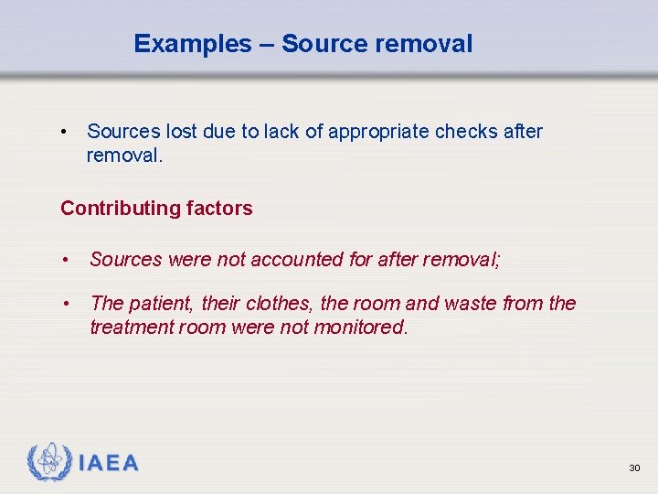 Examples – Source removal • Sources lost due to lack of appropriate checks after