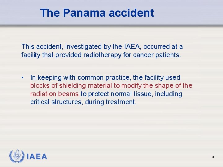 The Panama accident This accident, investigated by the IAEA, occurred at a facility that