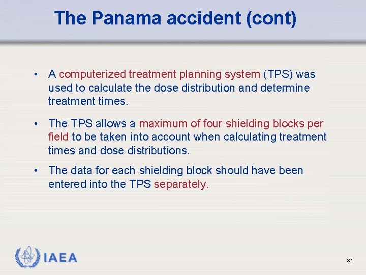 The Panama accident (cont) • A computerized treatment planning system (TPS) was used to