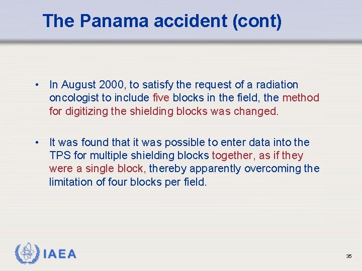 The Panama accident (cont) • In August 2000, to satisfy the request of a