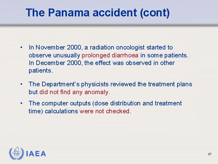 The Panama accident (cont) • In November 2000, a radiation oncologist started to observe