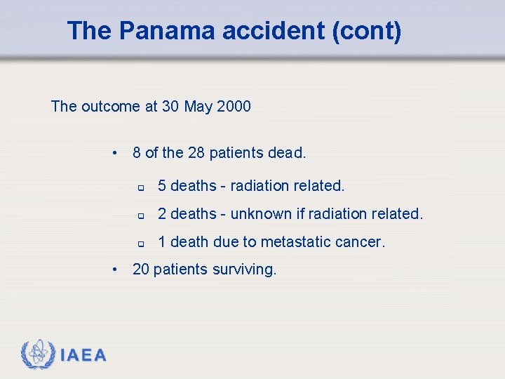 The Panama accident (cont) The outcome at 30 May 2000 • 8 of the