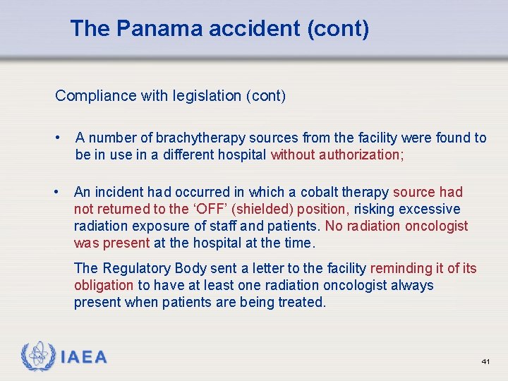 The Panama accident (cont) Compliance with legislation (cont) • A number of brachytherapy sources