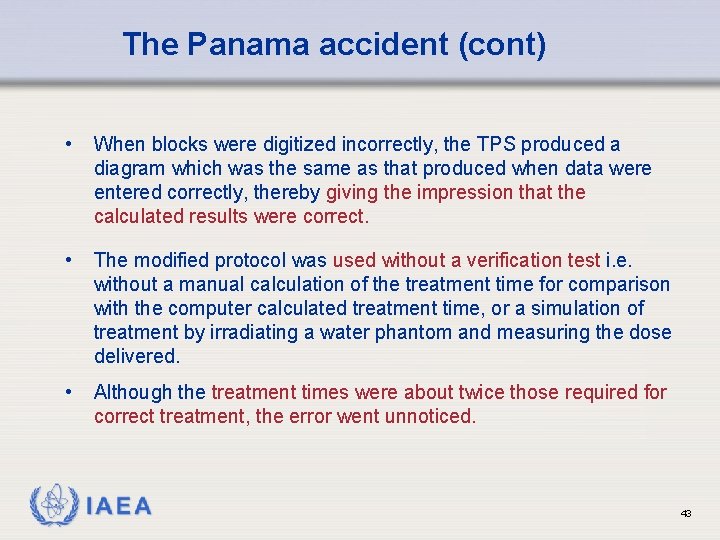 The Panama accident (cont) • When blocks were digitized incorrectly, the TPS produced a