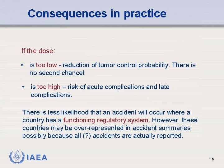 Consequences in practice If the dose: • is too low - reduction of tumor